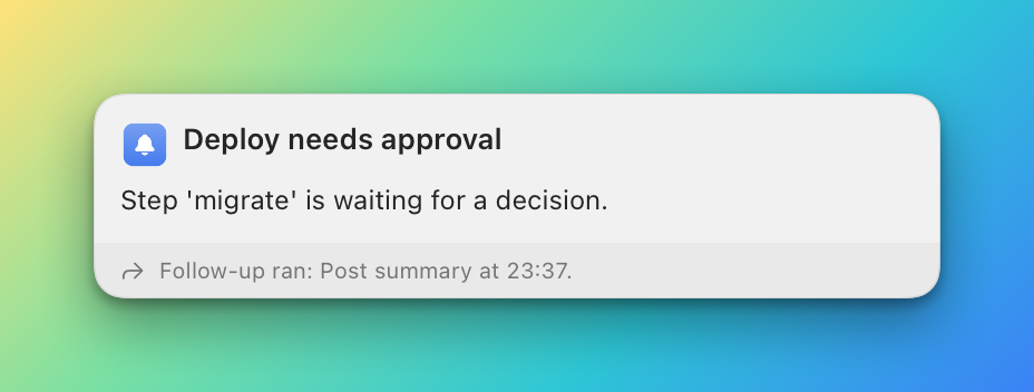A banner titled Deploy needs approval with a line at its foot reading Follow-up ran: Post summary and the time