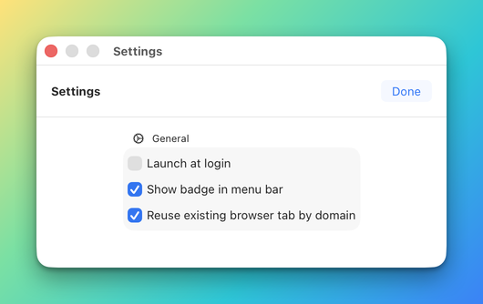 The General group of the Settings window: Launch at login unchecked, Show badge in menu bar checked and Reuse existing browser tab by domain checked